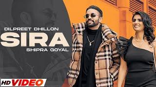 Sira (Official Video)| Dilpreet Dhillon Ft Shipra Goyal | Desi Crew | Latest Punjabi Songs 2023