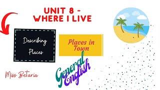 Unit 8 - Where I live