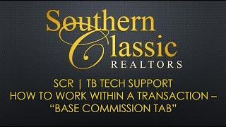 SCR | TB Tech Support - How To Work Within a Transaction - "Base Commission Tab"