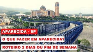 ⭐ O QUE FAZER EM APARECIDA? ROTEIRO DE 2 DIAS OU FIM DE SEMANA [APARECIDA DO NORTE - SÃO PAULO]