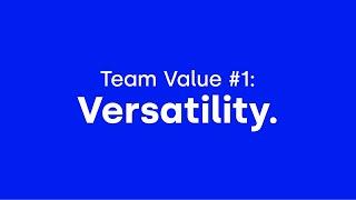 Versatility — Opus Agency’s Team Value #1