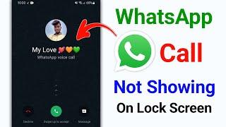 fix whatsapp call not showing on lock screen problem 2024 | whatsapp call not showing on display