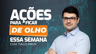 AS AÇÕES PARA FICAR DE OLHO ESSA SEMANA | CSAN3, CBAV3, ASAI3, PMAM3, EVEN3, CURY3, CLSA3, YDUQ3