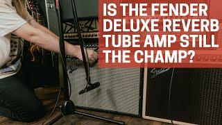 Is the Fender Deluxe Reverb Tube Amp Still the Champ?