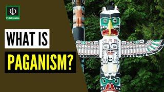 What is Paganism?