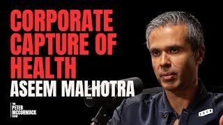 Aseem Malhotra on Healthcare Corruption, Big Pharma, NHS & Public Health | Peter McCormack Podcast