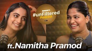 Unfiltered ft. Namitha Pramod