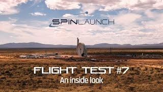 An Inside Look: SpinLaunch Flight Test #7
