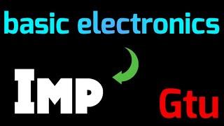 basic electronics imp gtu | #gtuimp #gtu_exam #gtu