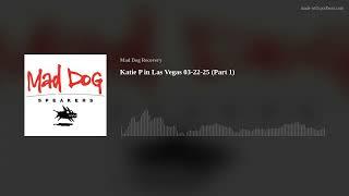 Katie P in Las Vegas 03-22-25 (Part 1)