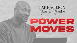 Power Moves | Take Action | Keion Henderson TV