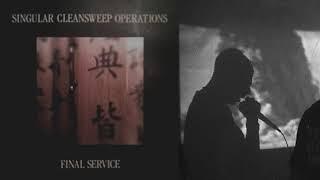 Singular Cleansweep Operations - Final Service (Full Album 2012)