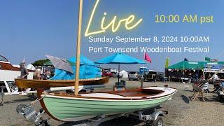 Live from the 47th Port Townsend Wooden Boat Festival