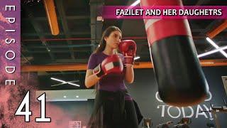 Fazilet and Her Daughters - Episode 41 (Long Episode) | Fazilet Hanim ve Kizlari