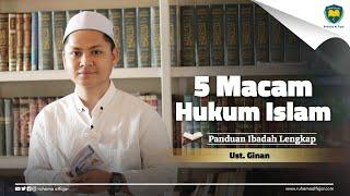 Mengenal 5 Macam Hukum Dalam Islam - Ust. Ginan