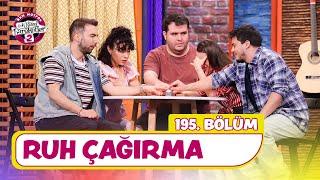 Ruh Çağırma (195. Bölüm) - Çok Güzel Hareketler 2