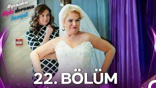 #YENİDEN İlişki Durumu Karışık 22. Bölüm