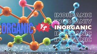 Organic vs Inorganic Chemistry: What's the Difference?