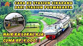 CARA MENUJU STASIUN CIKARANG DARI STASIUN PURWAKARTA