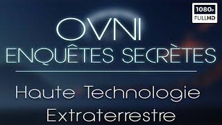 OVNI : Enquêtes Secrètes, Haute Technologie Extraterrestre - Documentaire Ovnis - S1 E3 (2021)