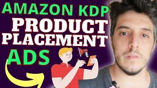 How To Set Up Amazon KDP Product Placement Ads Easily