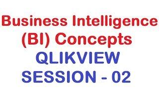 Business Intelligence (BI) Concepts - QlikView Tutorial - Session 02