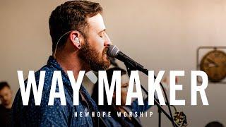 Way Maker | NEWHOPE WORSHIP