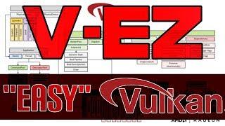 AMD V-EZ -- Vulkan Made Easy... er.