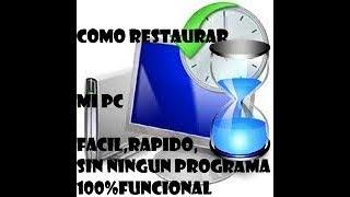 Como restaurar mi pc fácil rápido funcional al 100%