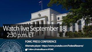 FOMC Press Conference September 18, 2024