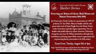 Shelter Series: Preserving our Shrines of Liberty: Black Women and Historic Preservation 1896-2000