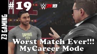 Worst Match Ever!!!| WWE 2K19 | MyCareer Mode #19