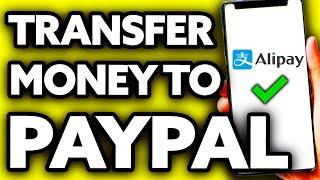 How To Transfer Money from Alipay to Paypal (EASY!)