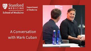 A Conversation with Mark Cuban, Stanford Medicine Grand Rounds