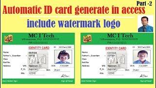 Automatic ID card generate in access Part 2 | include watermark logo