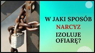 Jak IZOLUJE narcyz? Praktyczne przykłady wewnętrznej manipulacji.