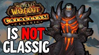 Cataclysm IS NOT WoW Classic