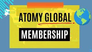 Atomy Global Membership how it works | Global Expansion