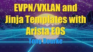 Jinja Templates and Arista EOS for EVPN/VXLAN