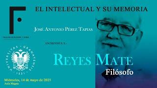 Reyes Mate (El Intelectual y Su Memoria)