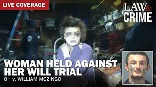 LIVE: Woman Held Against Her Will Trial — OH v. William Mozingo — Day 1