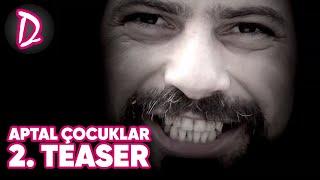 Aptal Çocuklar | 2. Teaser (17 Nisan'da Delivizyon'da)