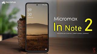 Micromax In Note 2 Price, Official Look, Camera, Design, Specifications, Features, and Sale Details