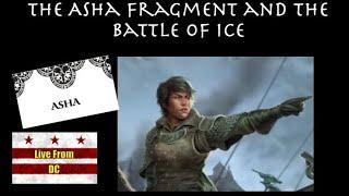 Live From DC: The Asha Fragment and the Battle of Ice w/TreytheExplainer