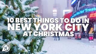 10 BEST THINGS TO DO IN NEW YORK CITY AT CHRISTMAS