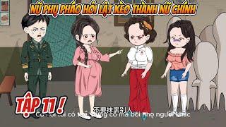 Nữ Phụ Pháo Hôi Lật Kèo Thành Nữ Chính Tập 11   | Amy sub