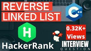 Reverse a Linked List | HackerRank | Solution in C++ | Interview Question | Mostly Asked!!!