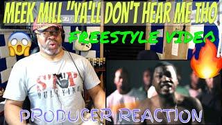 Meek Mill "Ya'll Don't Hear Me Tho Freestyle Official Video - Producer Reaction