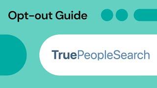 TruePeopleSearch.com Opt Out & Remove Your Info [2024]