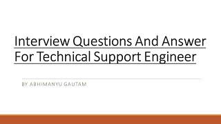 TOP 25 Interview Questions And Answer For Technical Support Engineer